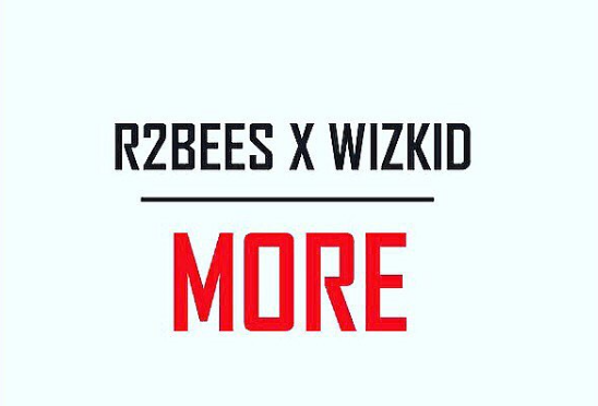 Listen To R2Bees X Wizkid’s New Song – More